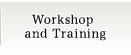 Workshop and Training